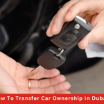 How To Transfer Car Ownership in Dubai
