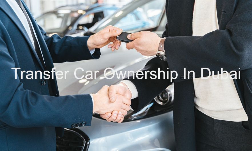 Transfer Car Ownership in Dubai