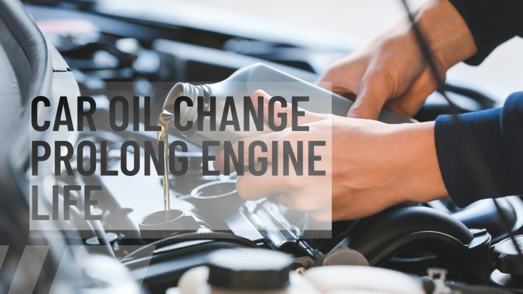 How Does Regular Car Oil Change Prolong Engine Life